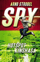 Arno Strobel: SPY - Hotspot Kinshasa (Band 2)