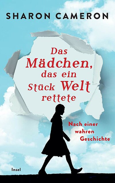 Das Mädchen, das ein Stück Welt rettete: Nach einer wahren Geschichte