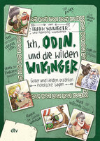 Frank Schwieger: Ich, Odin, und die wilden Wikinger
