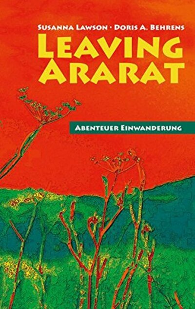 Doris A. Behrens und Susanna Lawson: Leaving Ararat