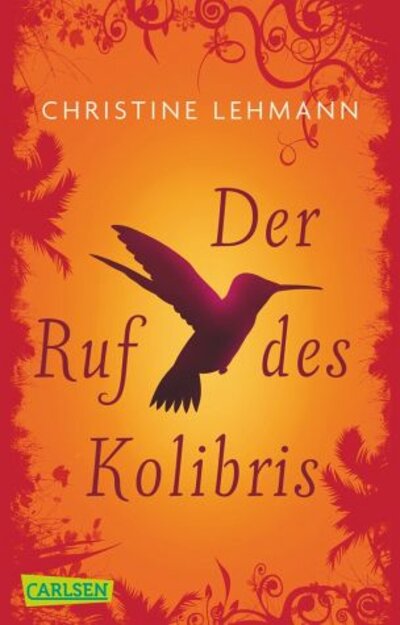 Christine Lehmann: Der Ruf des Kolibris