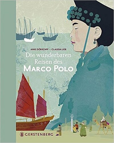 Anke Dörrzapf: Die wunderbaren Reisen des Marco Polo