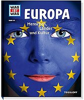 Europa. Menschen, Länder und Kultur (WAS IST WAS Sachbuch, Band 113)